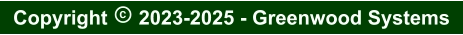 Copyright  2023-2025 - Greenwood Systems