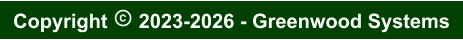 Copyright  2023-2026 - Greenwood Systems