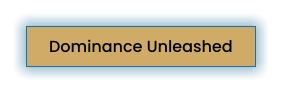 Dominance Unleashed