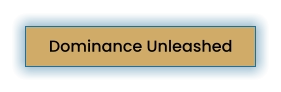 Dominance Unleashed
